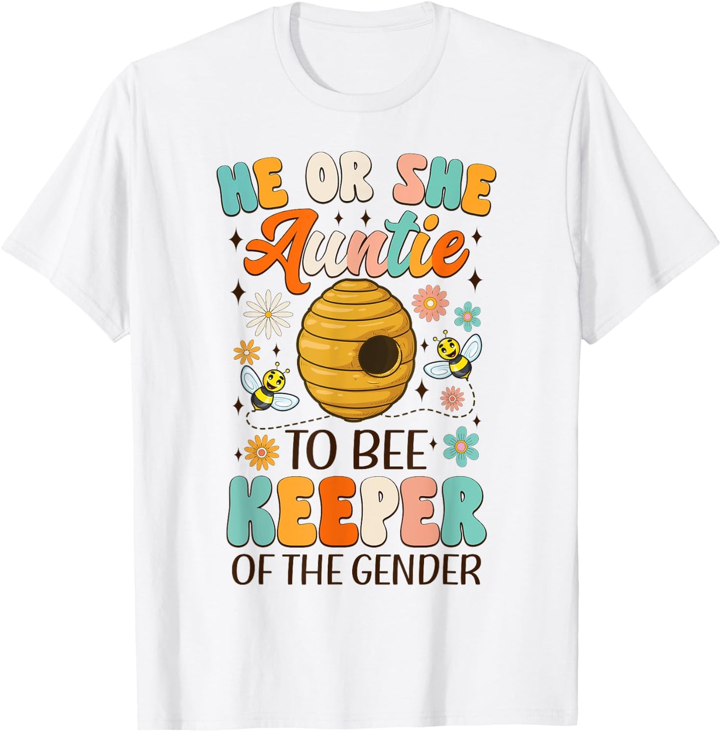 He Or She Auntie To Bee Keeper Of The Gender Reveal Groovy T-Shirt - T-Shirt | White