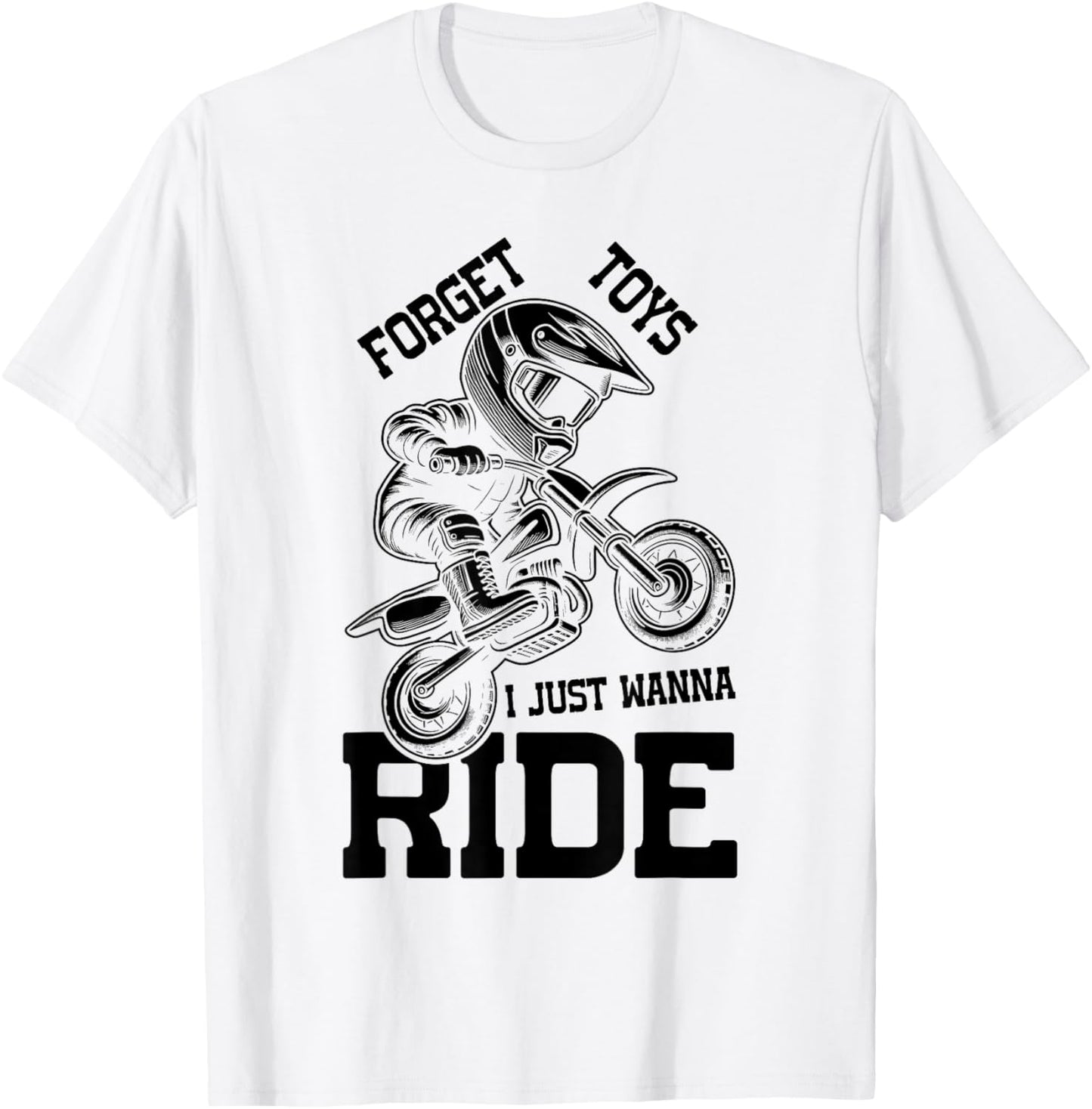 Forget toys i just wanna ride Dirt bike for boys dirtbike T-Shirt - T-Shirt | White