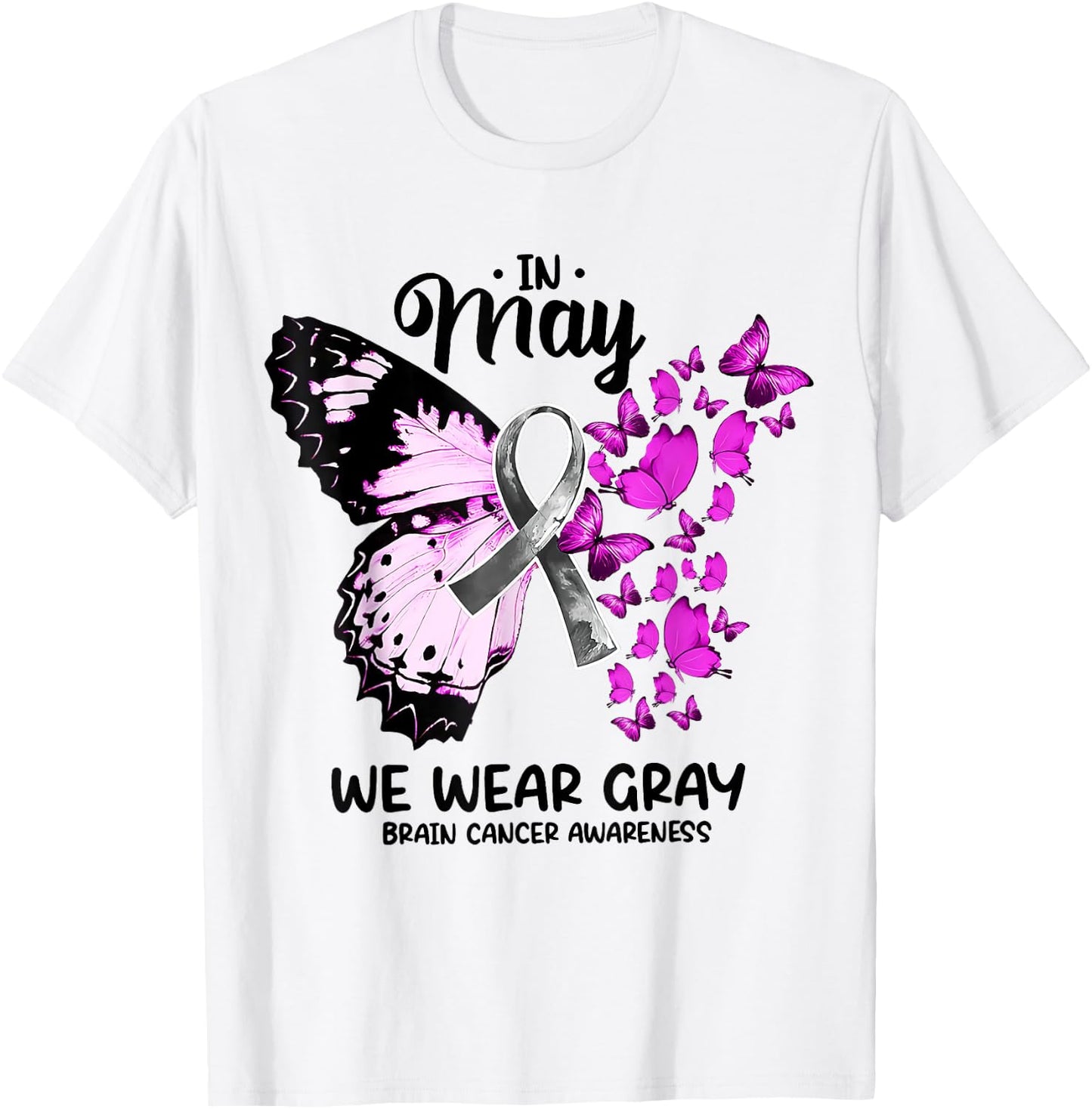 In May We Wear Gray Brain Cancer Awareness Butterfly Ribbon T-Shirt - T-Shirt | White