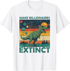 Vintage Make Billionaires Extinct Funny Sarcastic Humorous T-Shirt - T-Shirt | White