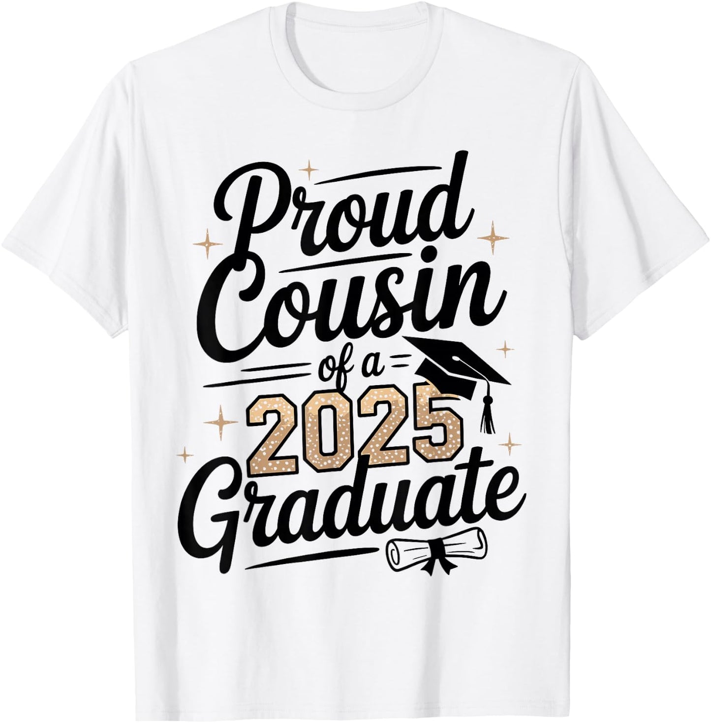Proud Cousin of a 2025 Graduate shirt Graduation shirts 2025 T-Shirt - T-Shirt | White