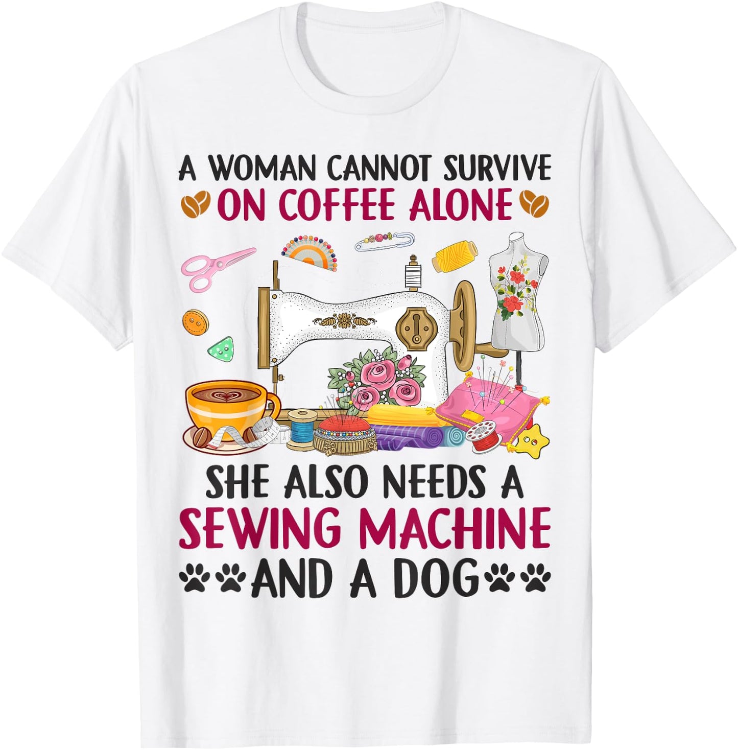 Dog Coffee Sewing Quilting Sew Lover Seamstress Sewing Dogs T-Shirt - T-Shirt | White
