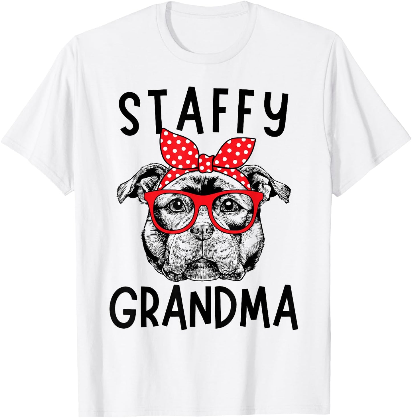 Staffy Grandma Staffordshire Bull Terrier Nana Mother's Day T-Shirt - T-Shirt | White