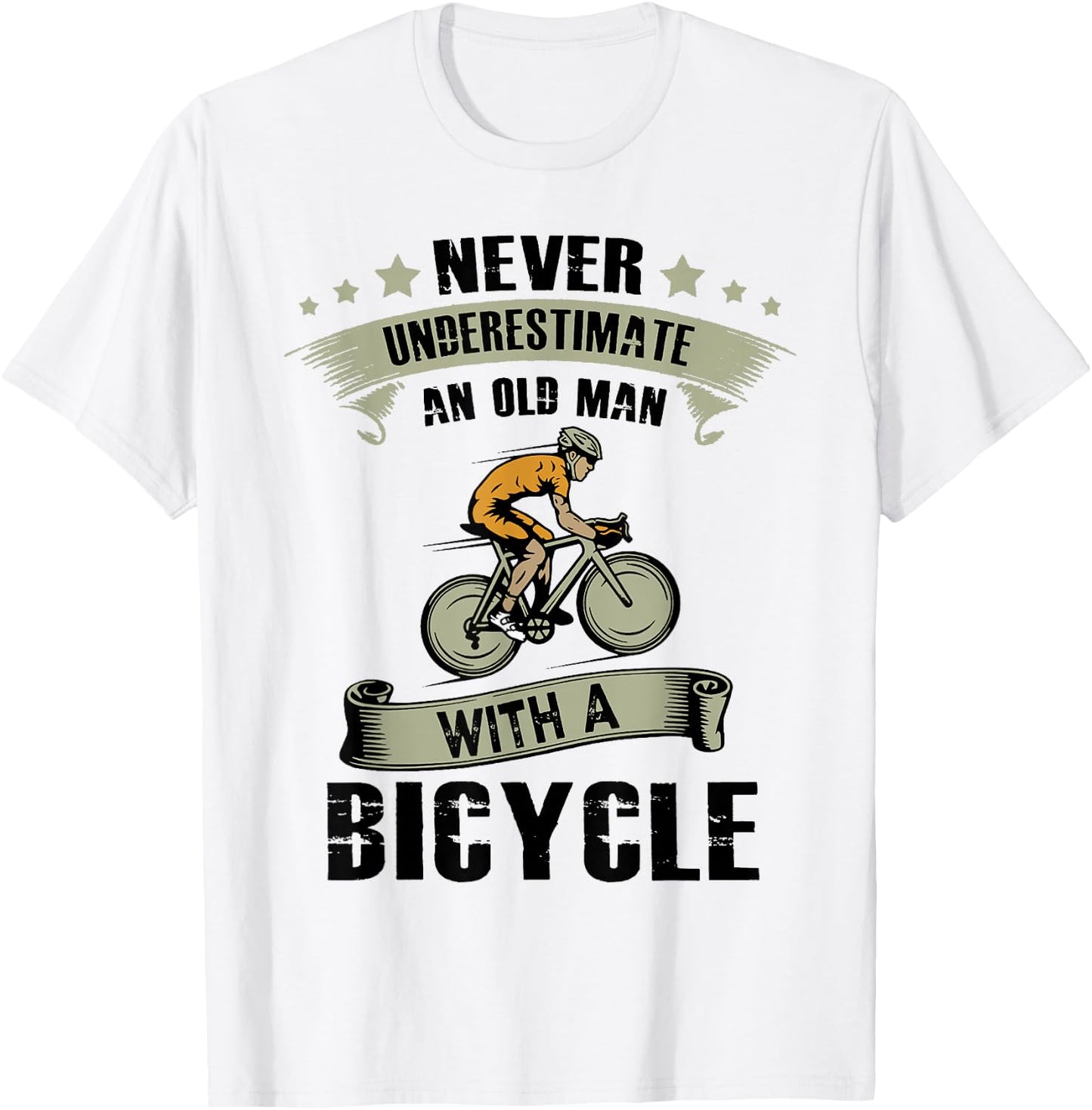 An Old Guy On A Bicycle Cycling Vintage Never Underestimate T-Shirt - T-Shirt | White