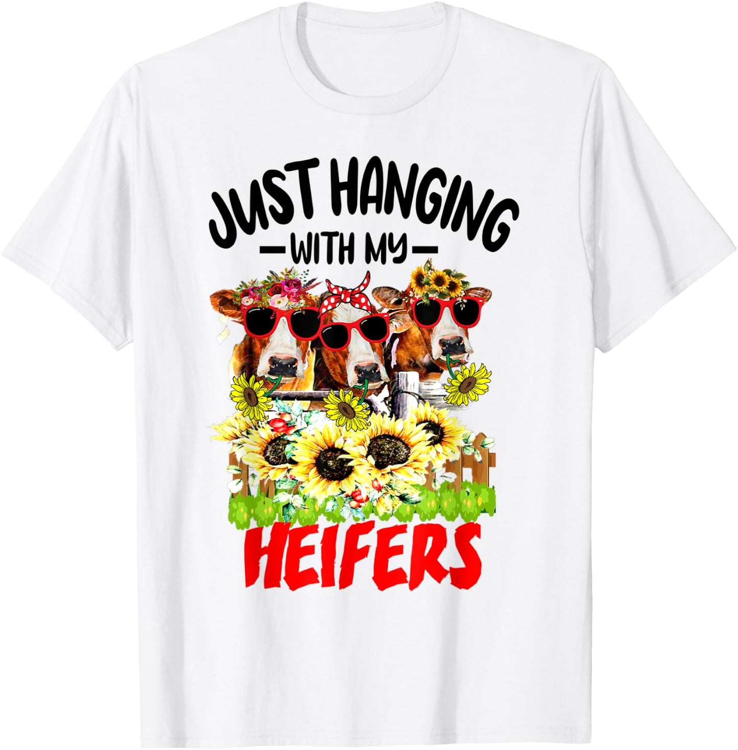 Just Hanging With My Heifers Cow Farm Animal Lovers Funny T-Shirt - T-Shirt | White
