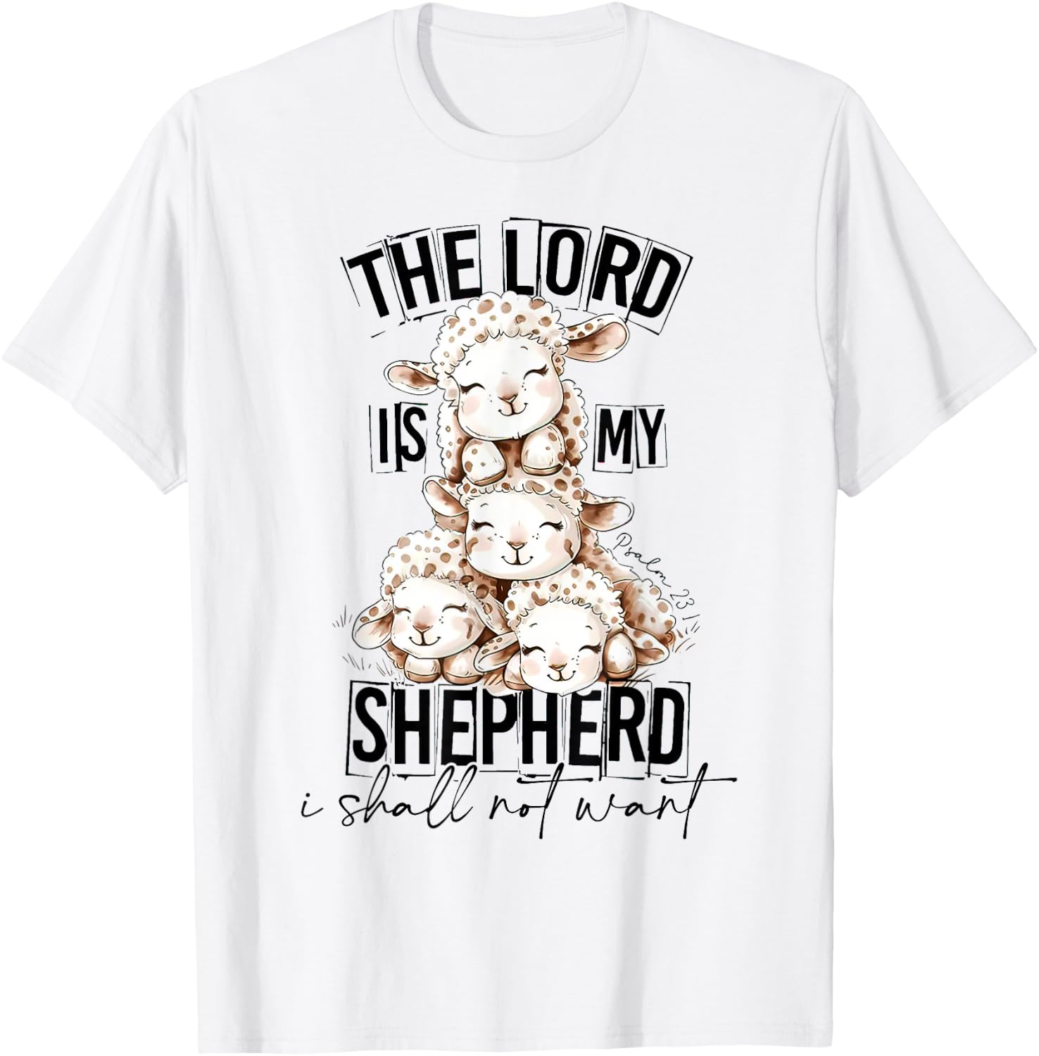 The Lord Is My Shepherd I Shall Not Want, Easter Vibes T-Shirt - T-Shirt | White