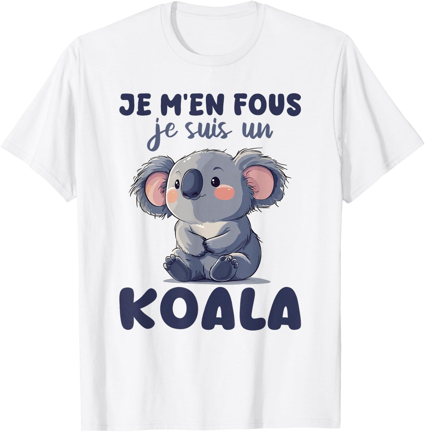 Je M'en Fous Je Suis Un Koala - Cute Koala , white, S T-Shirt - T-Shirt | White