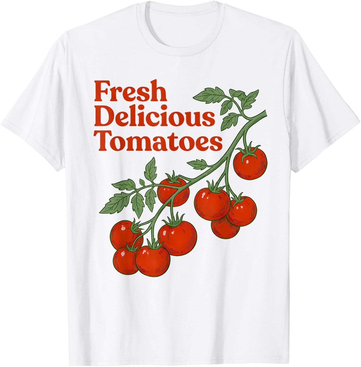 Fresh Delicious Tomatoes Funny Tomato Lover Men Women Saying T-Shirt - T-Shirt | White
