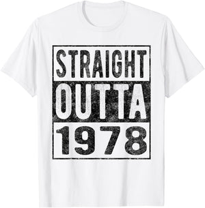 Straight Outta 1978, Fun Distressed Born 1978 Birthday Gift T-Shirt - T-Shirt | White