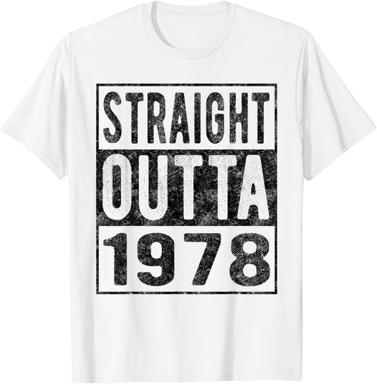 Straight Outta 1978, Fun Distressed Born 1978 Birthday Gift T-Shirt - T-Shirt | White
