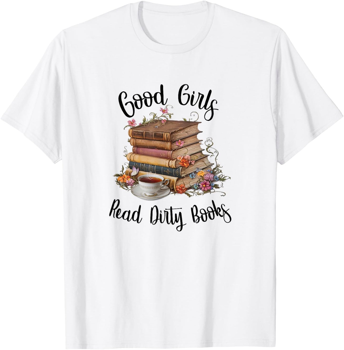 Vintage Fantasy Romance Lover Good Girls Read Dirty Books T-Shirt - T-Shirt | White