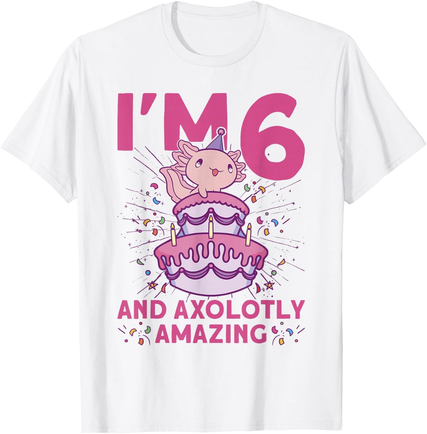 I'm 6 bday Axolotl party cute 6th Birthday Kids Axolotl T-Shirt - T-Shirt | White