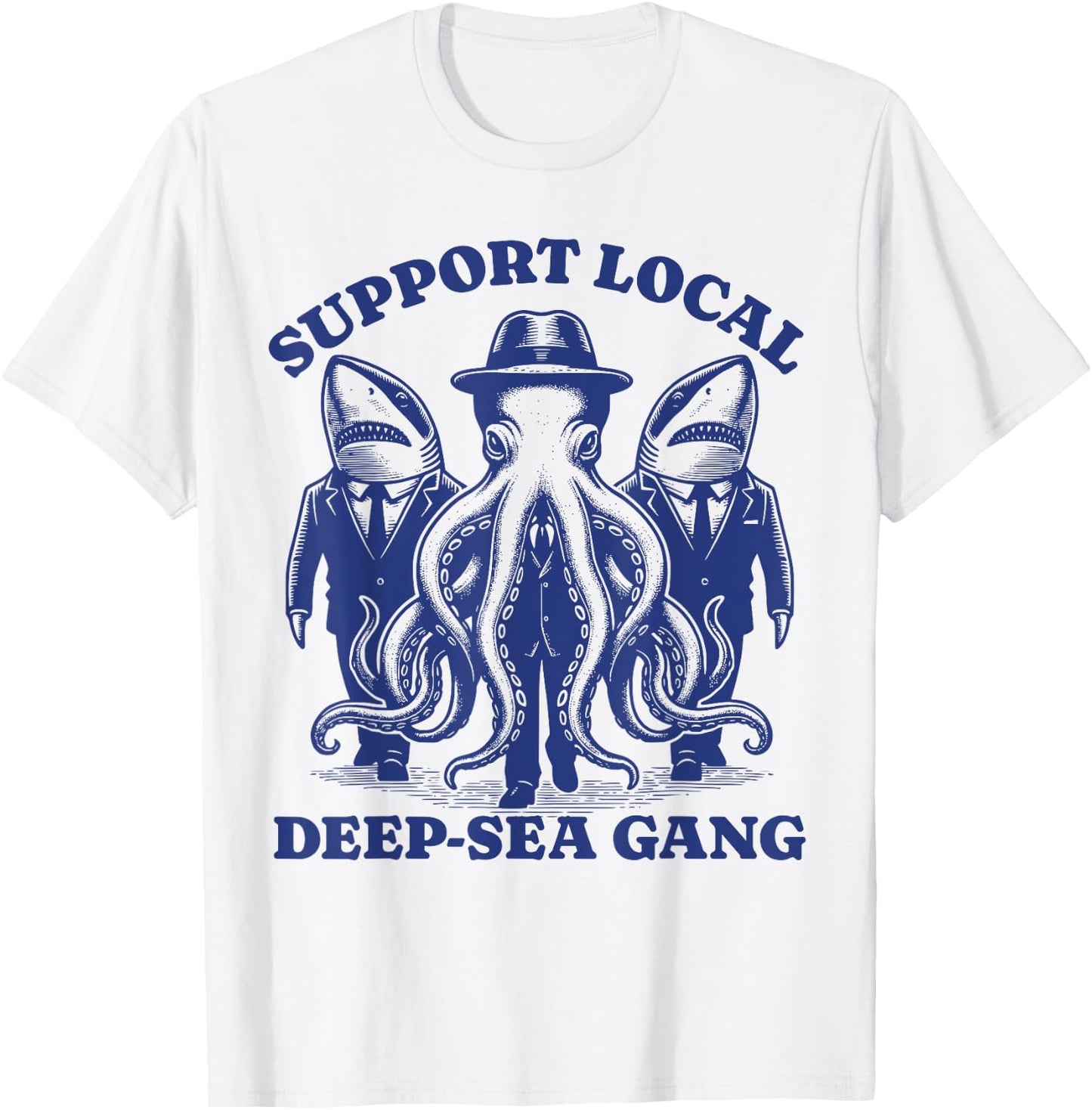 shark Octopus Lovers - Support Local deep sea gang T-Shirt - T-Shirt | White