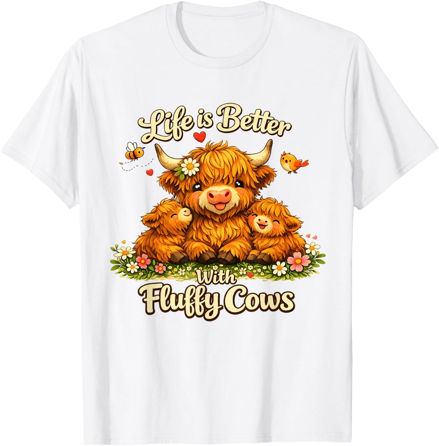Life is Better with Fluffy Cows T-Shirt - T-Shirt | White
