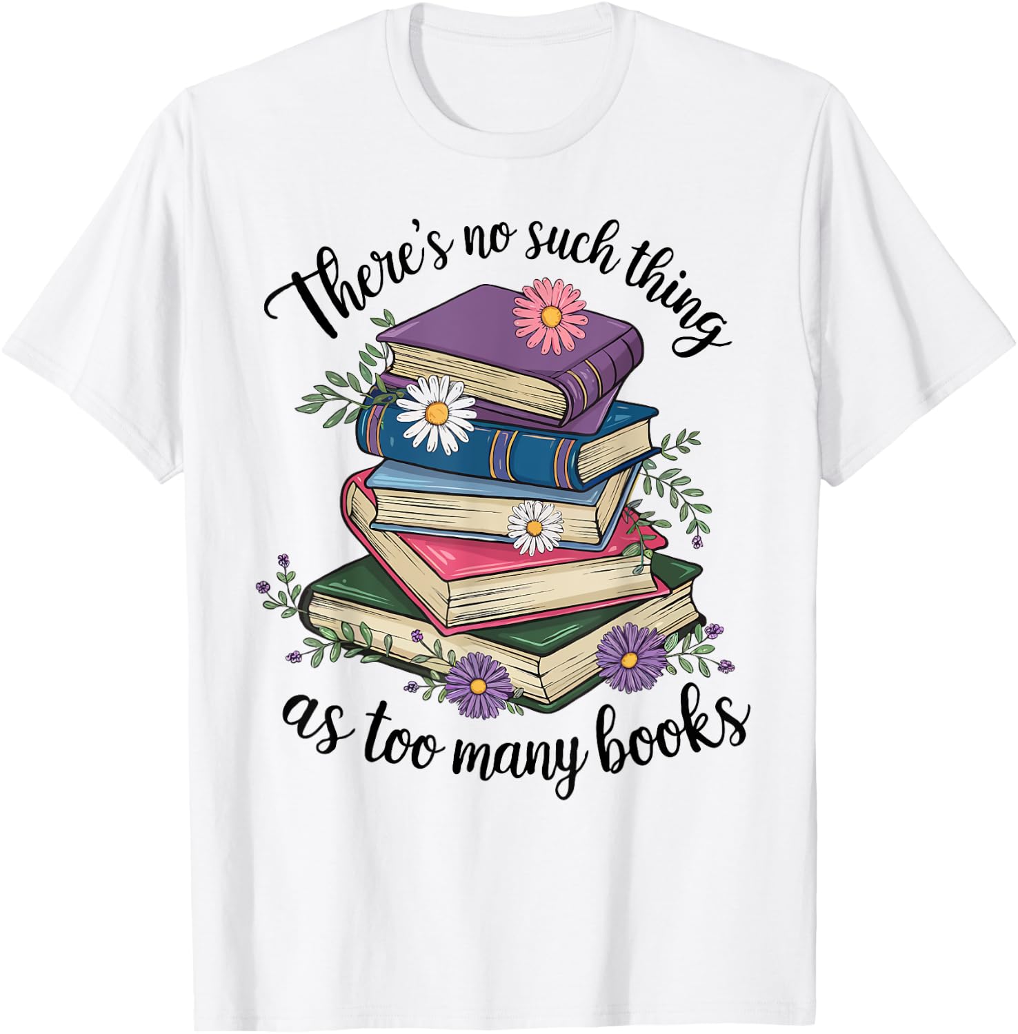 There Is No Such Thing As Too Many Books Lover Women Kids T-Shirt - T-Shirt | White