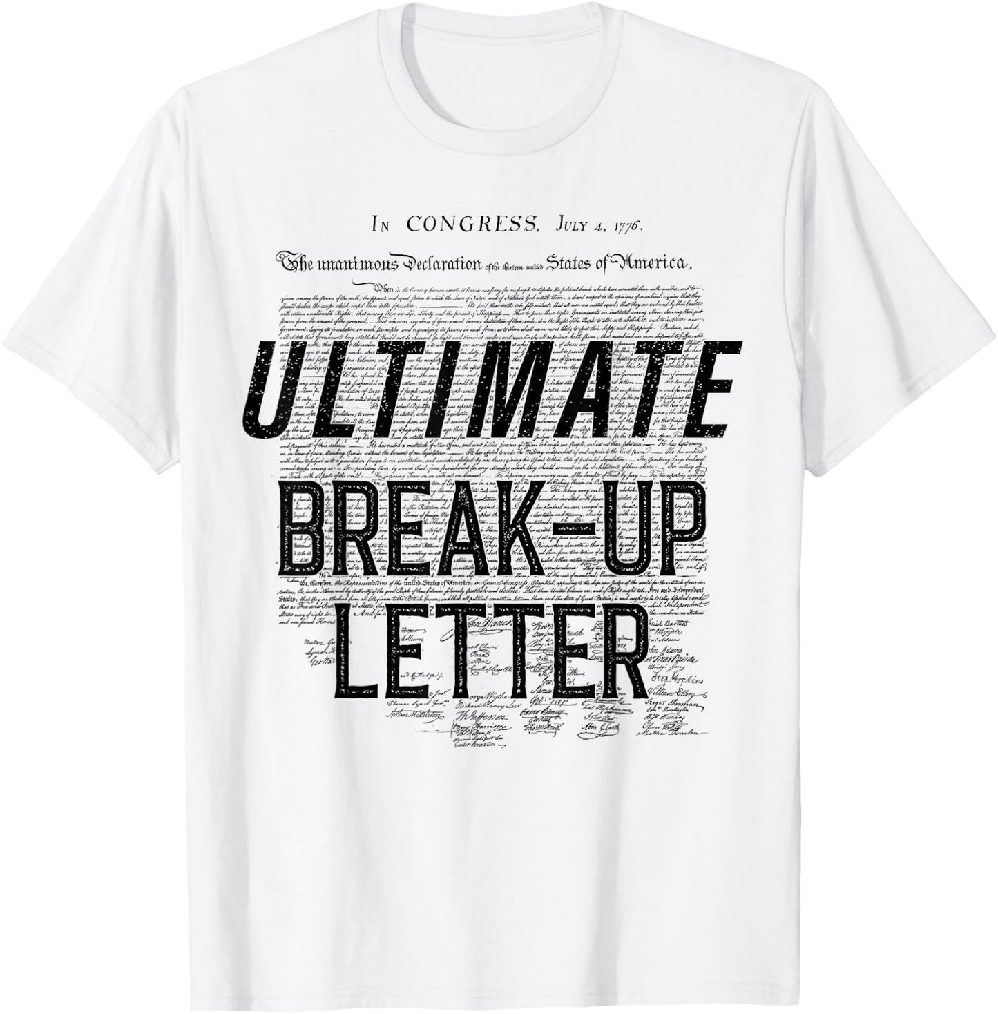Ultimate Break-up Letter In Congress 4th Of July T-Shirt - T-Shirt | White