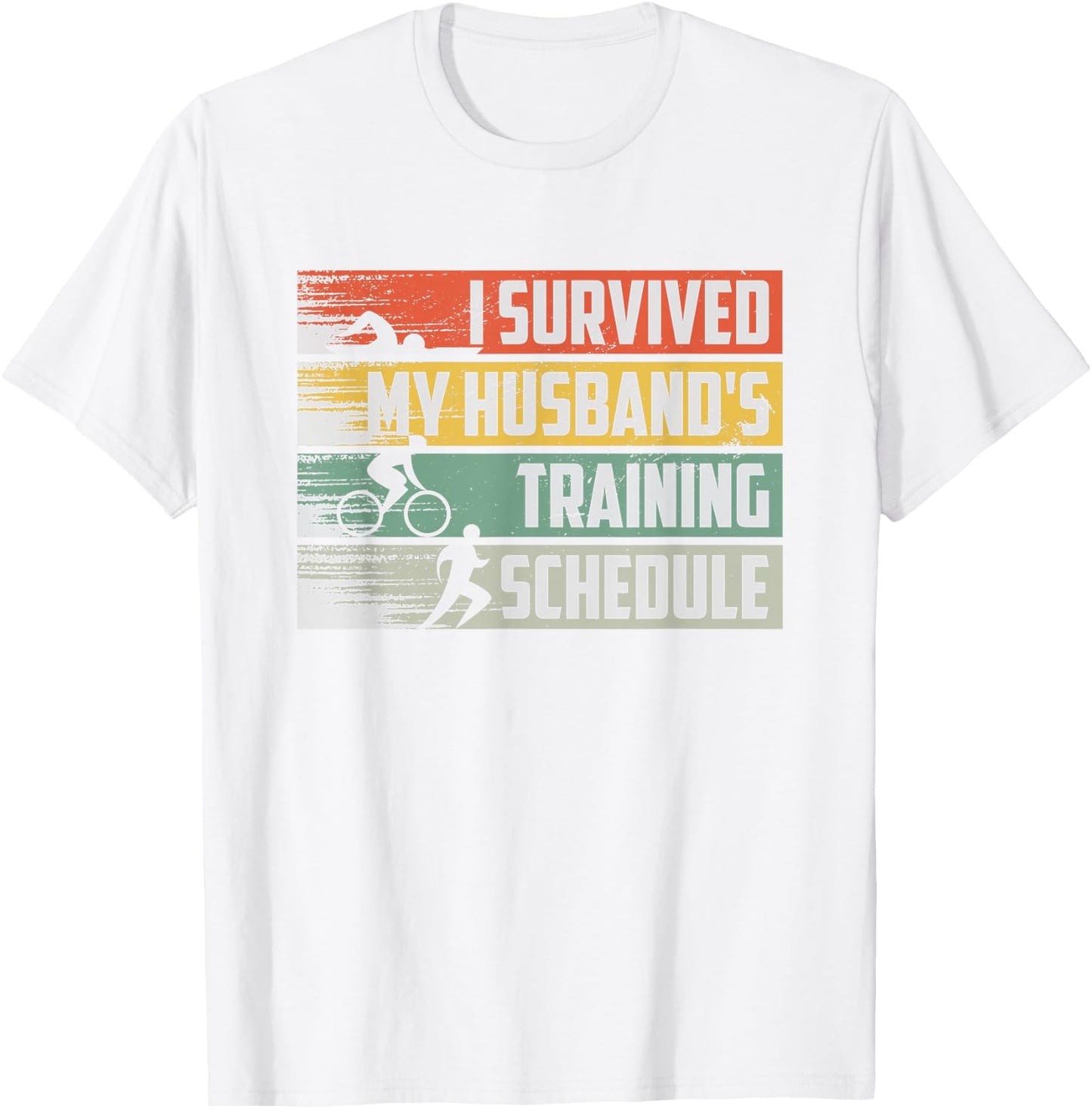 I Survived My Husband's Training Schedule Triathlon T-Shirt - T-Shirt | White