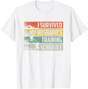 I Survived My Husband's Training Schedule Triathlon T-Shirt - T-Shirt | White