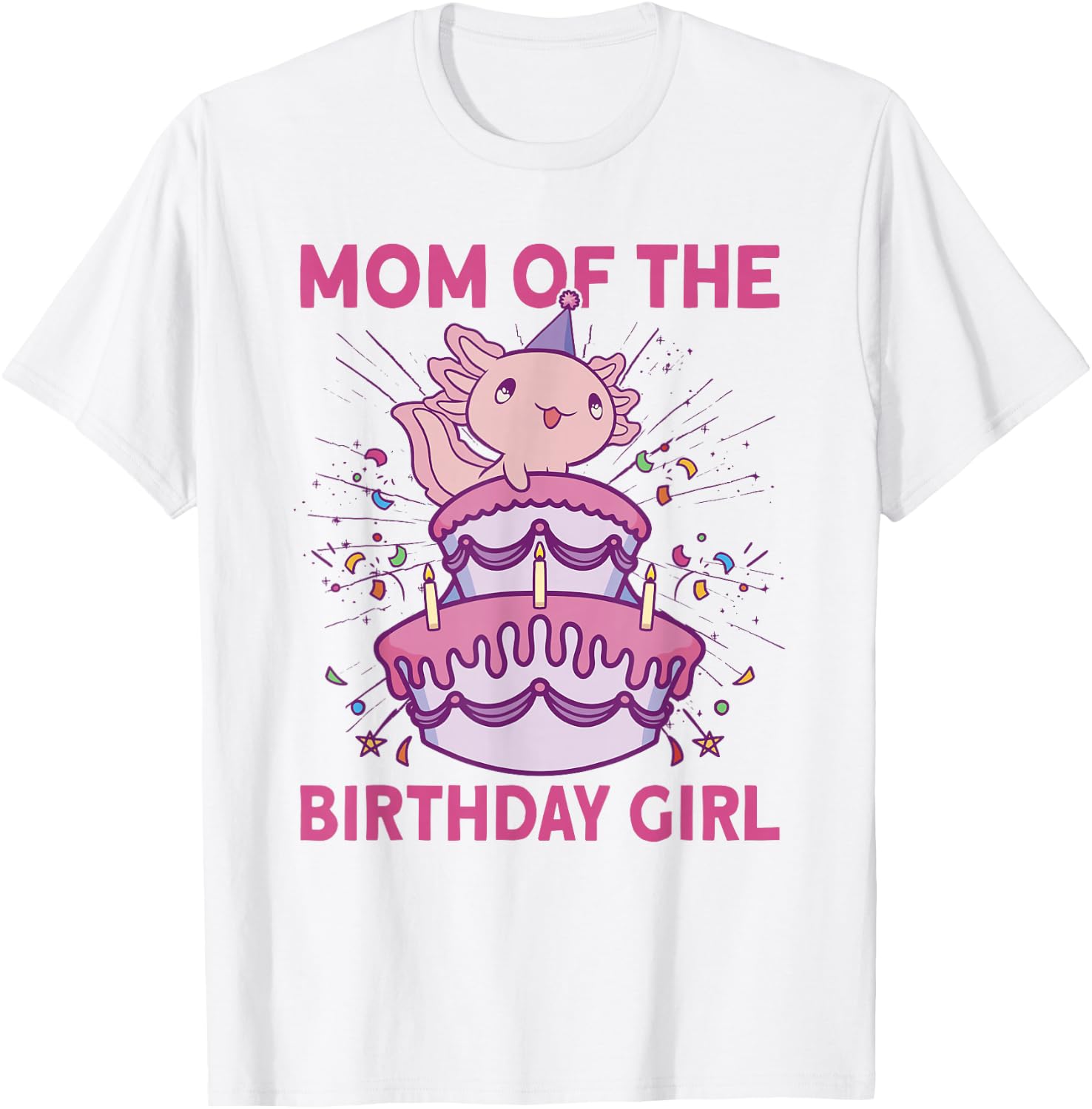 Mom of the Birthday Axolotl Bday Axolotl Birthday Girl T-Shirt - T-Shirt | White