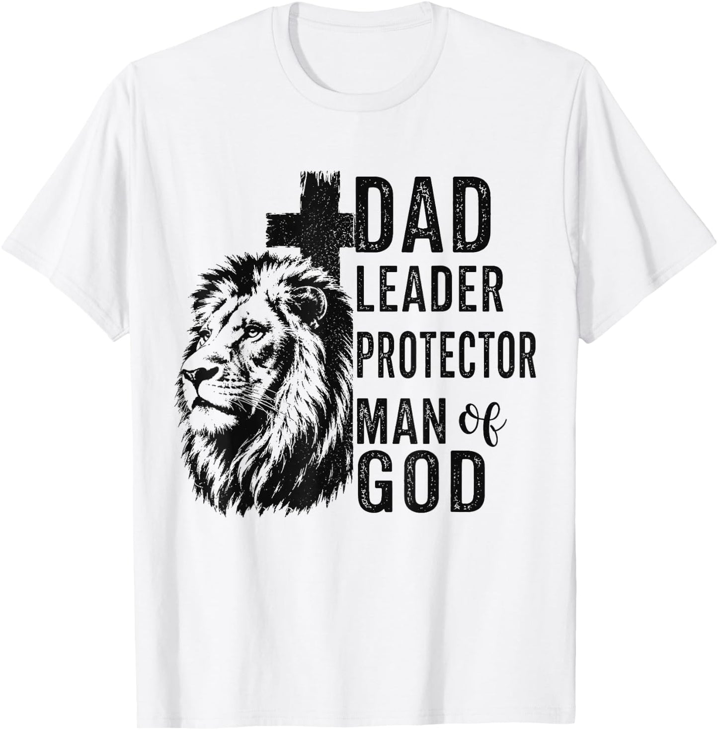 Dad Leader Protector Man of God Christian Dad Father's Day T-Shirt - T-Shirt | White