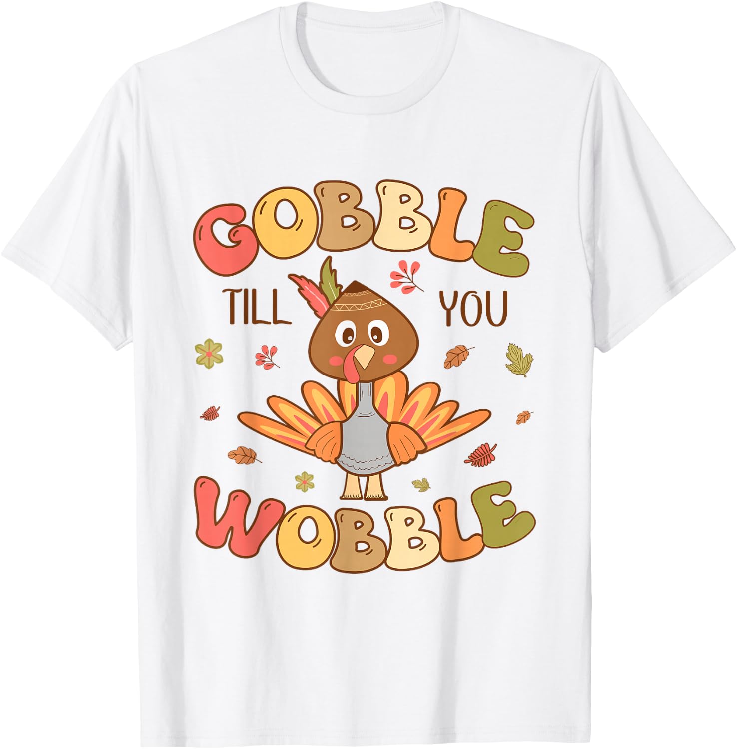 Gobble till you Wobble Kids Outfit Toddler Thanksgiving T-Shirt - T-Shirt | White