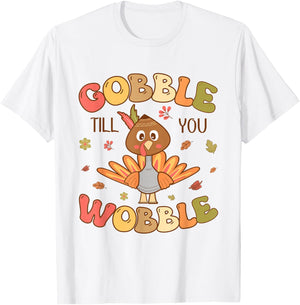 Gobble till you Wobble Kids Outfit Toddler Thanksgiving T-Shirt - T-Shirt | White