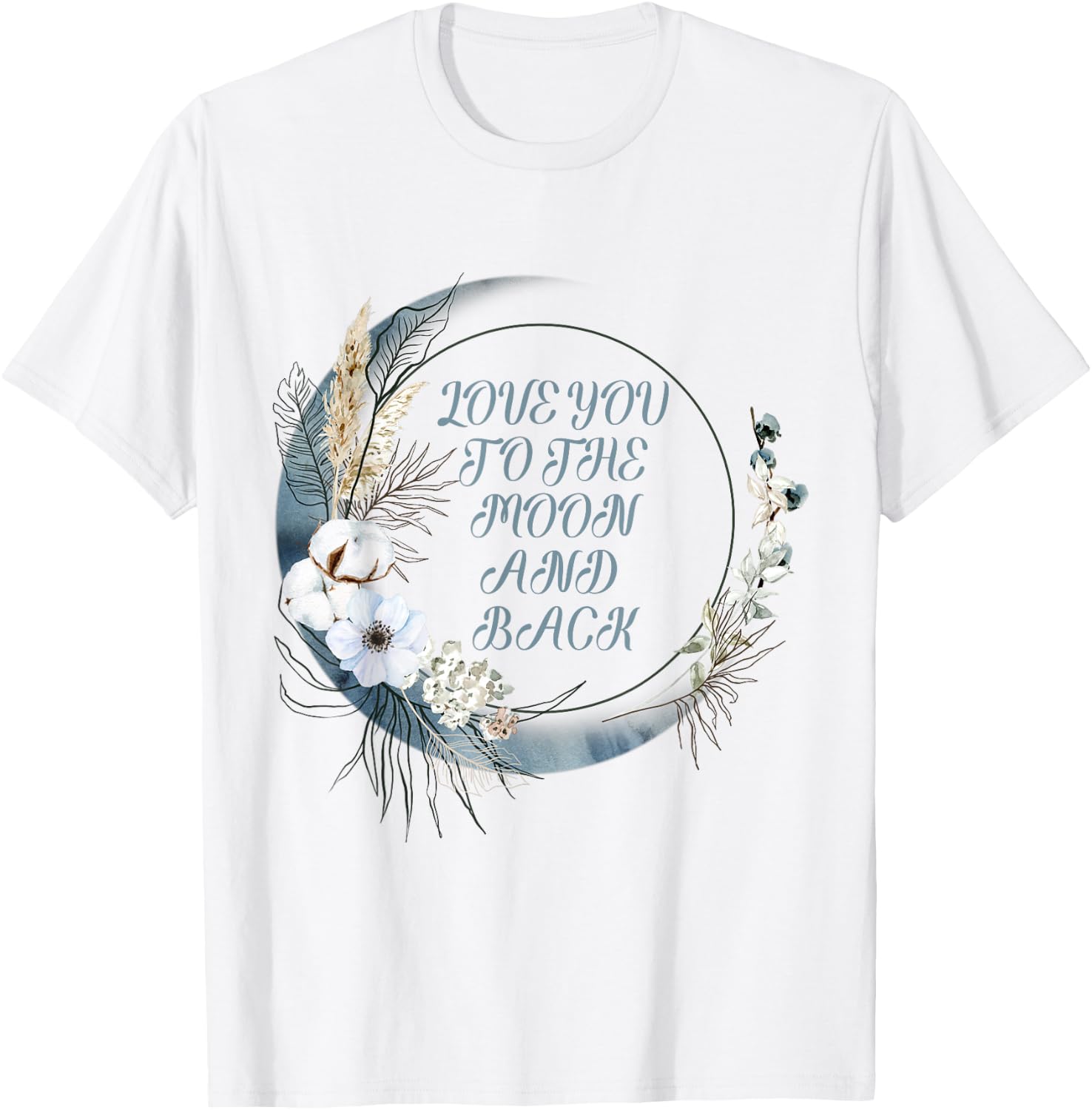 Love You to the Moon and Back T-Shirt - T-Shirt | White