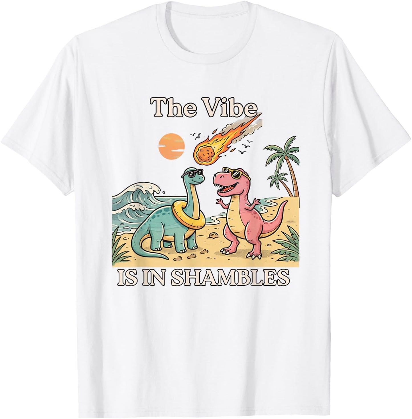 Funny Dinosaur The Vibe is in Shambles T-Shirt - T-Shirt | White