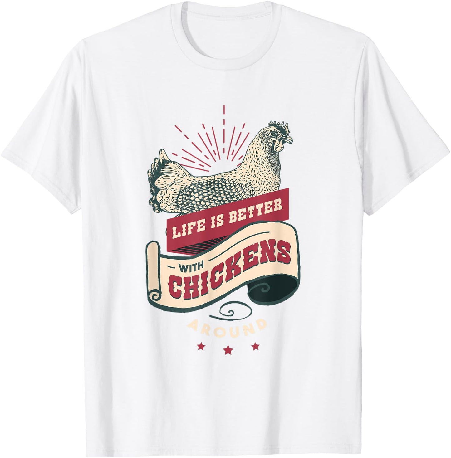 Live is Better with Chickens T Shirt T-Shirt - T-Shirt | White