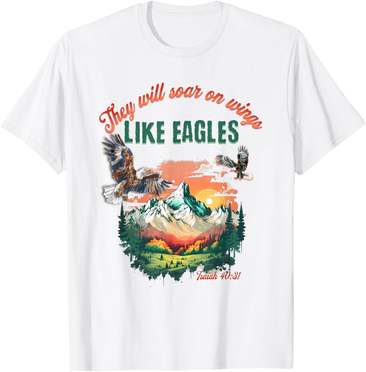 They Will Soar With Wings Like Eagles Inspirational Bible T-Shirt - T-Shirt | White