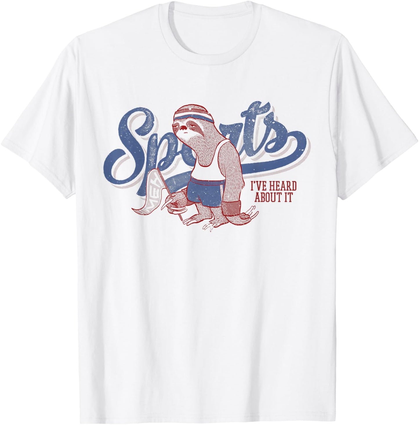 Sloth shirt Sports I've Heard About It Lazy People T-Shirt - T-Shirt | White