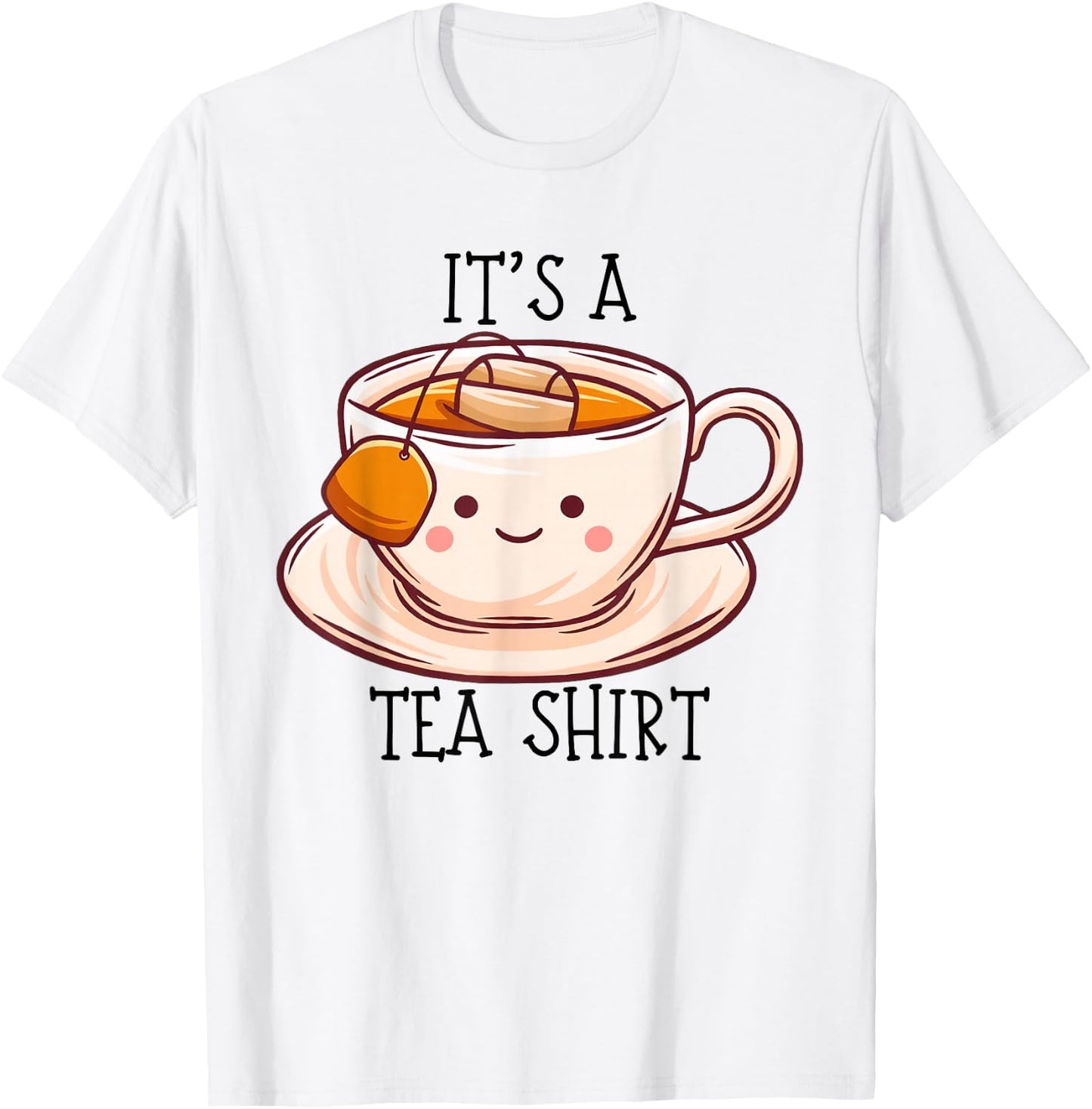 Niedliches Kawaii It's a Tea Shirt Lustiges Geschenk Teeliebhaber Männer Frauen T-Shirt - T-Shirt | White