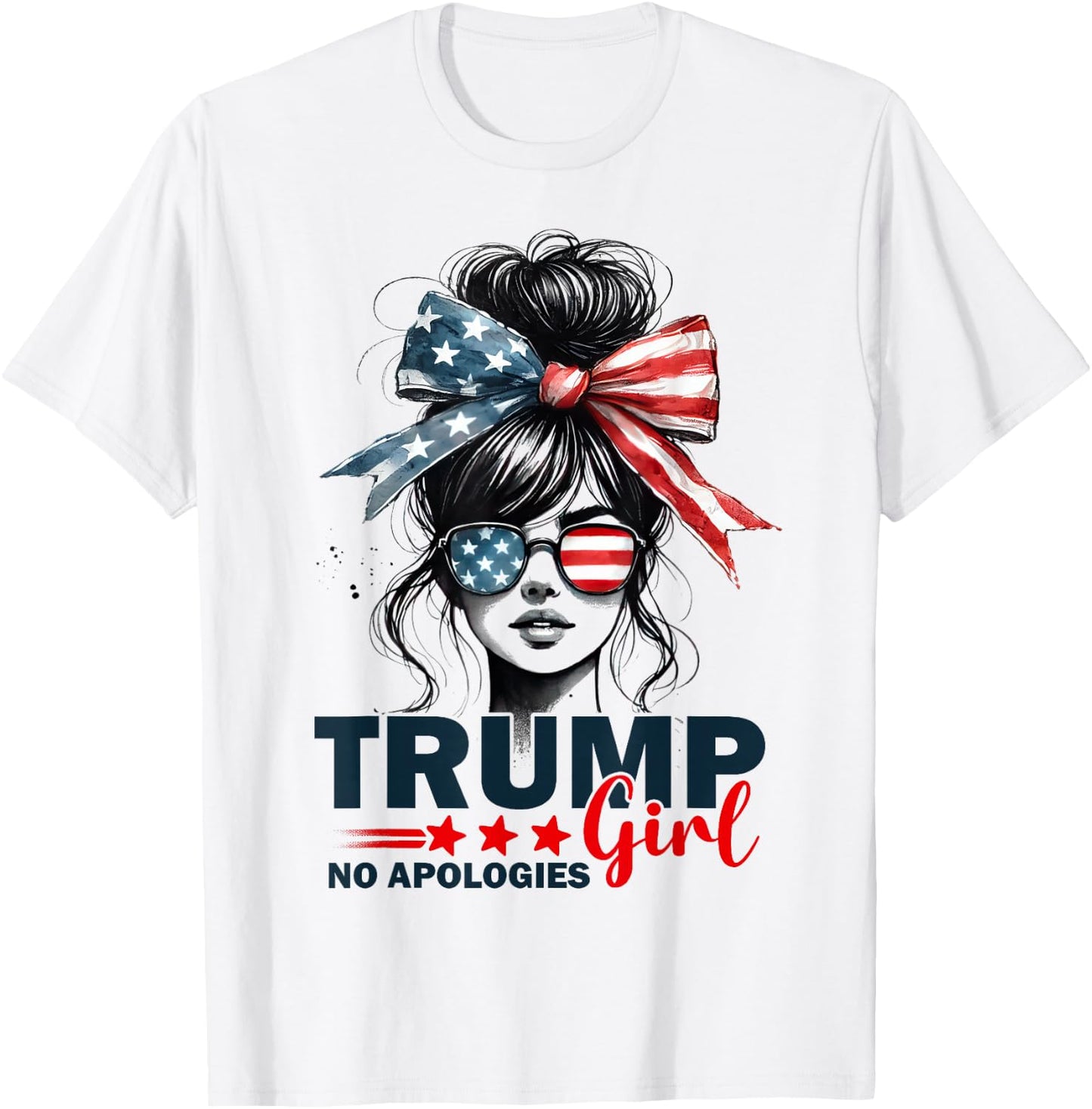 Trump Girl No Apologies Messy Bun Sunglasses Trump 2024 USA T-Shirt - T-Shirt | White