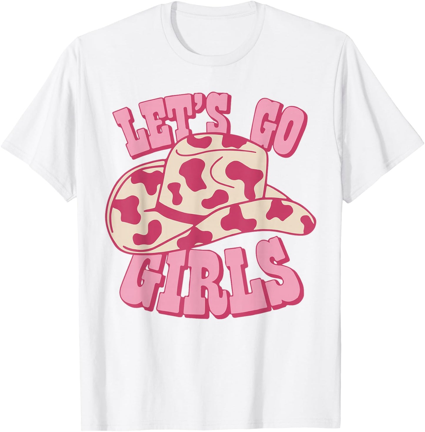 Vintage Cowboy Hat Let's Go Girls' Western Pink Cowgirls , White T-Shirt - T-Shirt | White