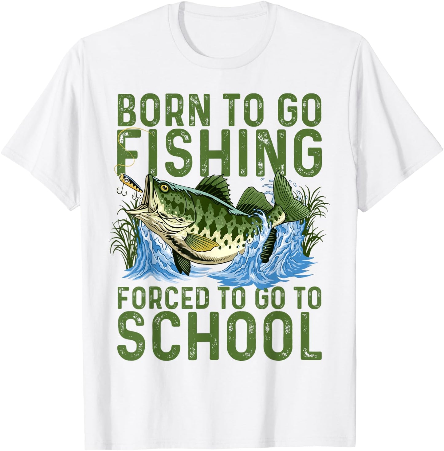 Born To Go Fishing Forced School Funny Men Women Kids Boys T-Shirt - T-Shirt | White