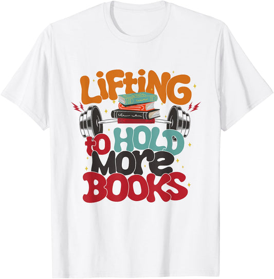 Lifting To Hold More Books Gym Fitness Women Bodybuilding T-Shirt - T-Shirt | White