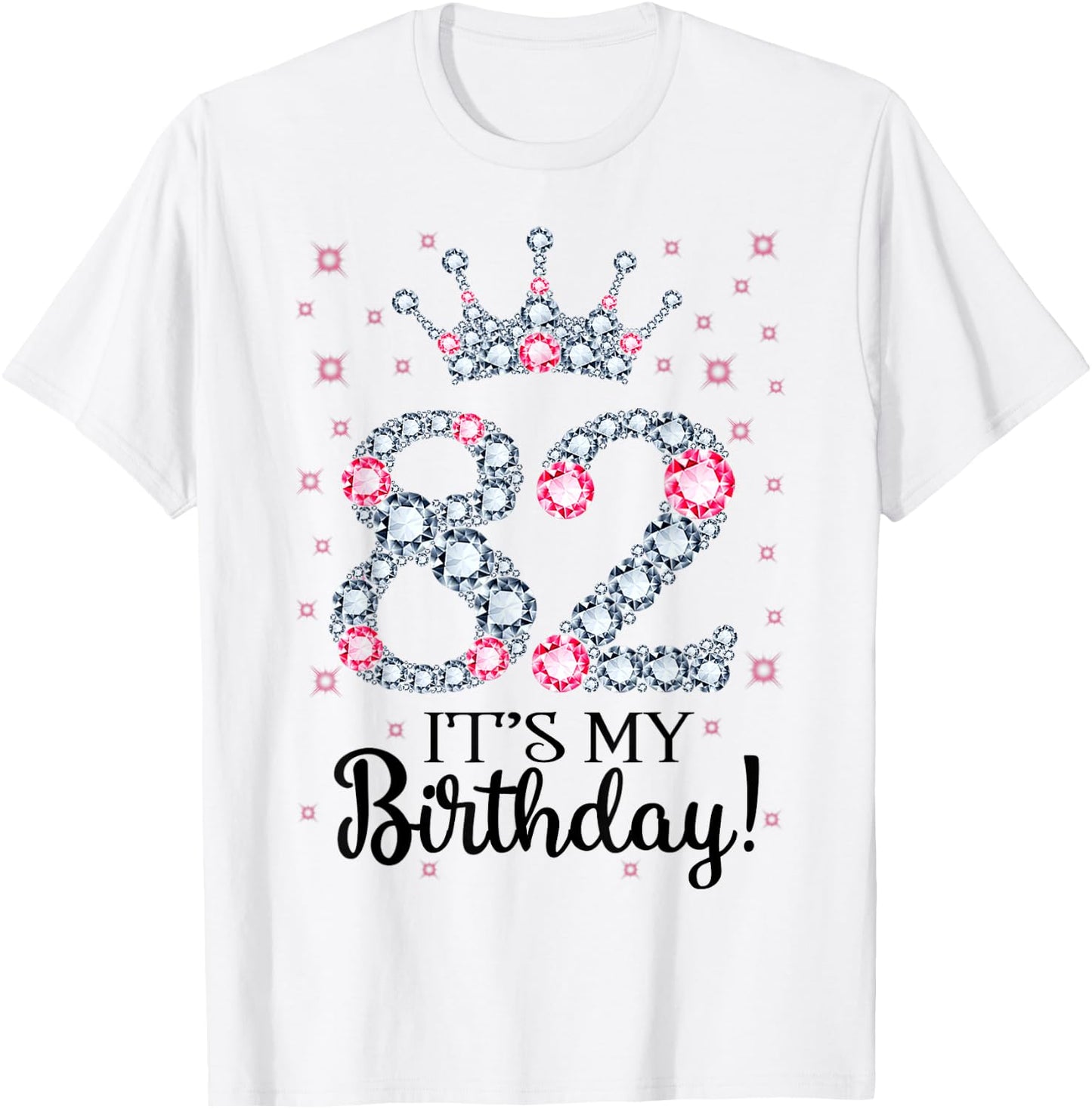 82 It's My Birthday Pink Crown 82nd Birthday Gifts T-Shirt - T-Shirt | White
