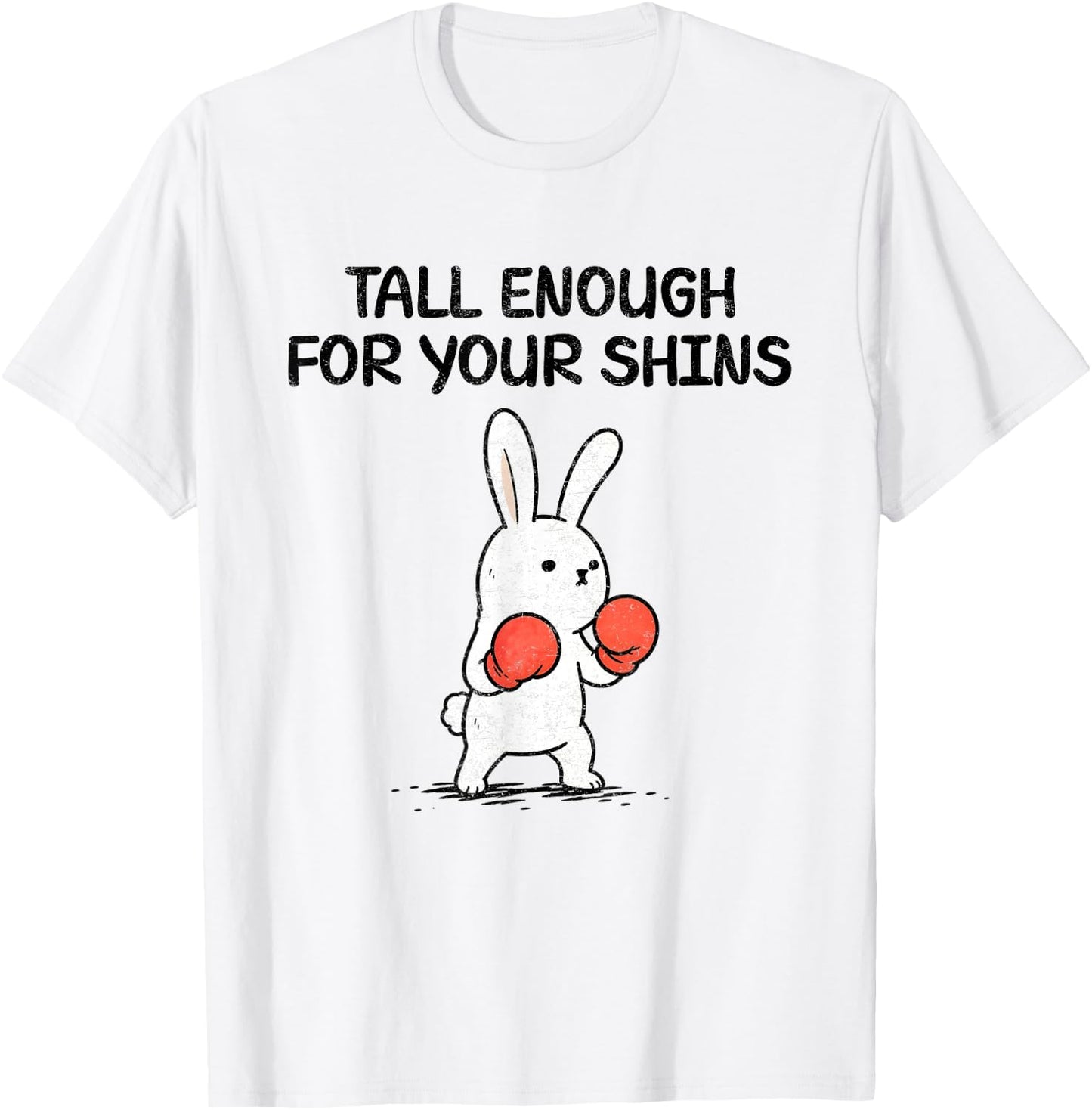 Tall Enough for Your Shins Funny T-Shirt - T-Shirt | White