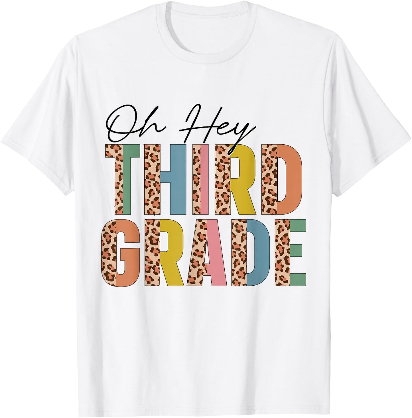 Oh Hey Third Grade Leopard Back To School Teacher Students T-Shirt - T-Shirt | White