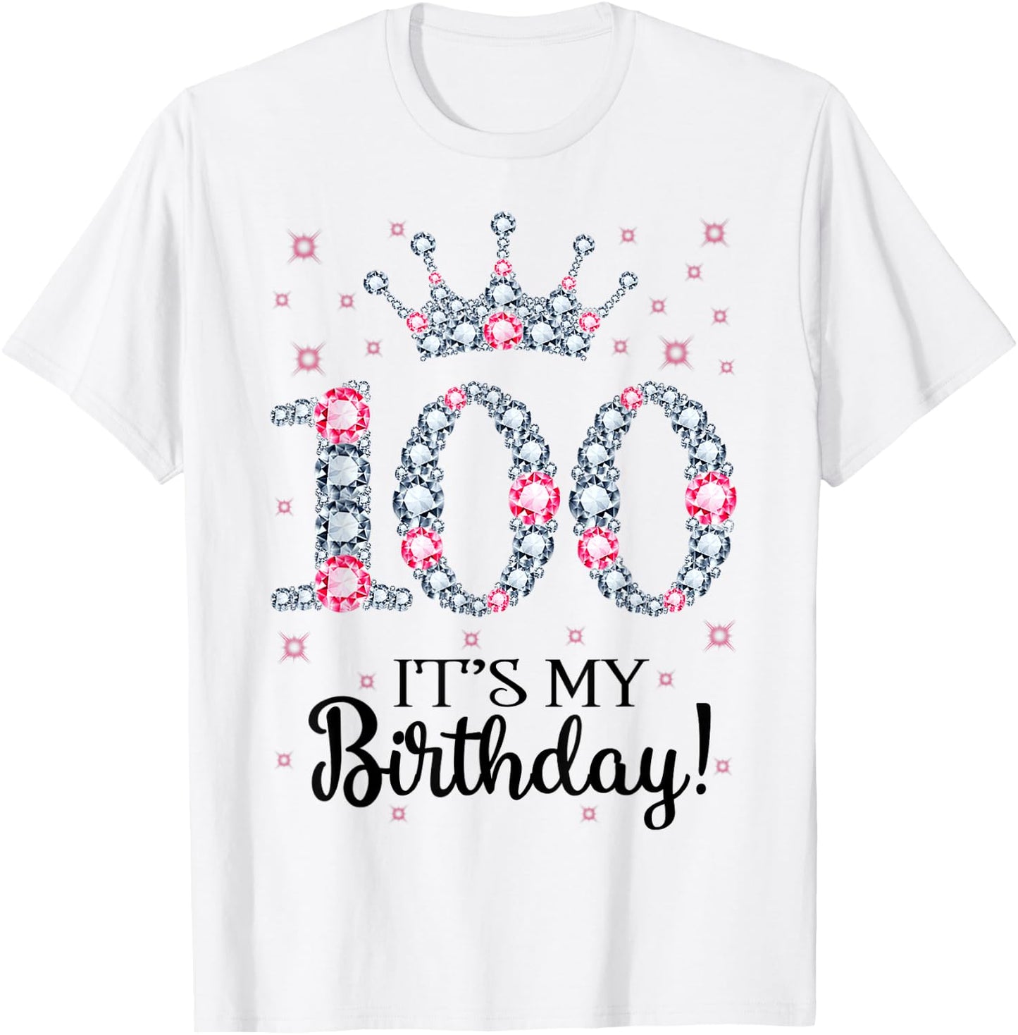 100 It's My Birthday Pink Crown 100th Birthday Gifts T-Shirt - T-Shirt | White