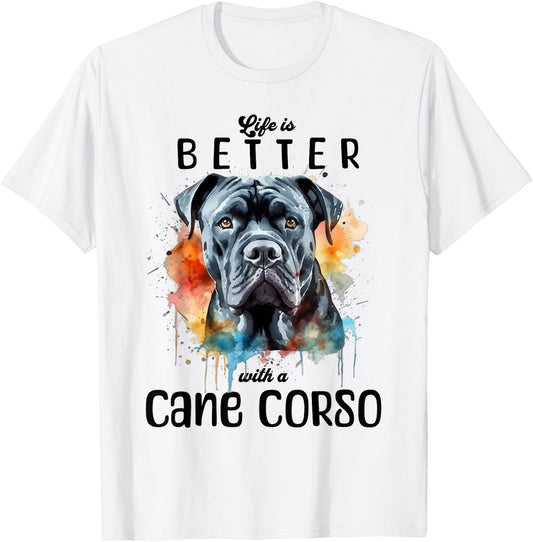 Life is Better with a Cane Corso Colorful Watercolor Dog T-Shirt - T-Shirt | White
