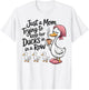 Just A Mom Trying to Keep Her Ducks in A Row Mother's Day T-Shirt - T-Shirt | White