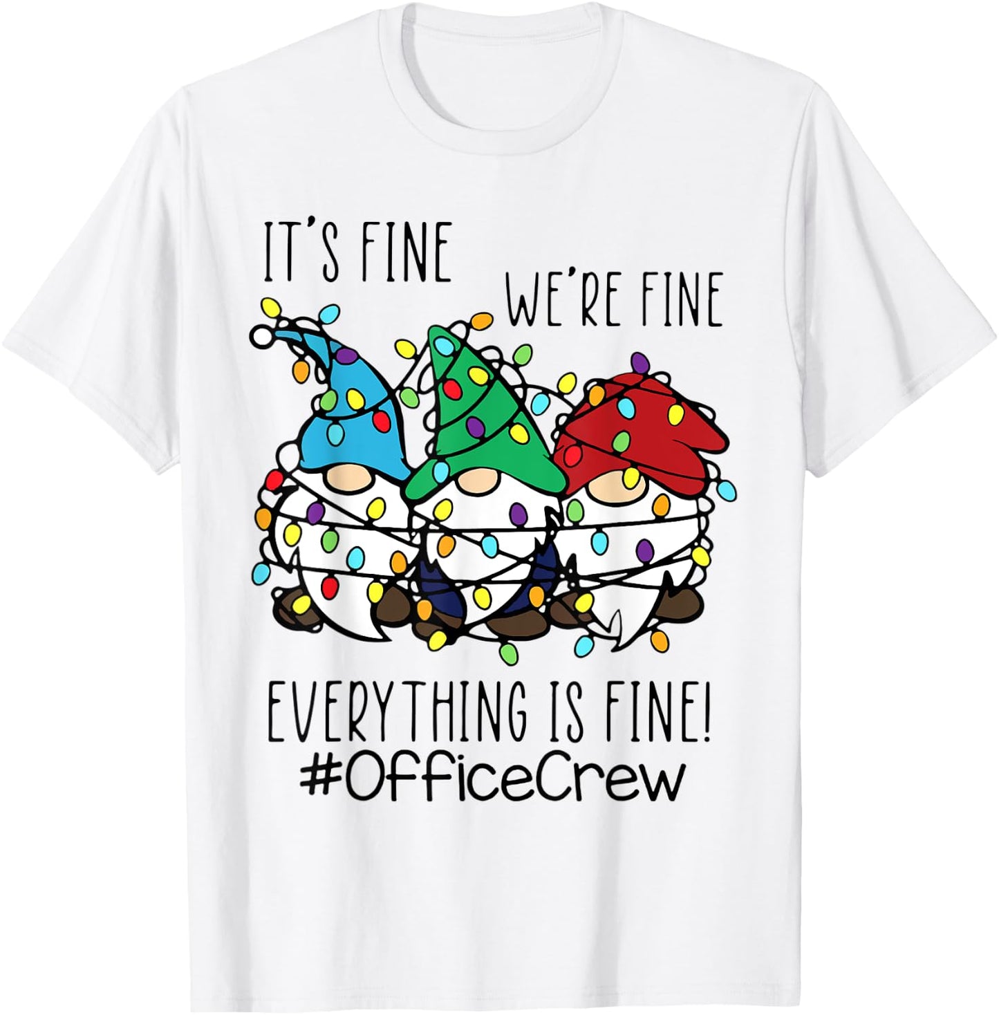 It's Fine We're Fine Gnome Office Crew Christmas Light T-Shirt - T-Shirt | White