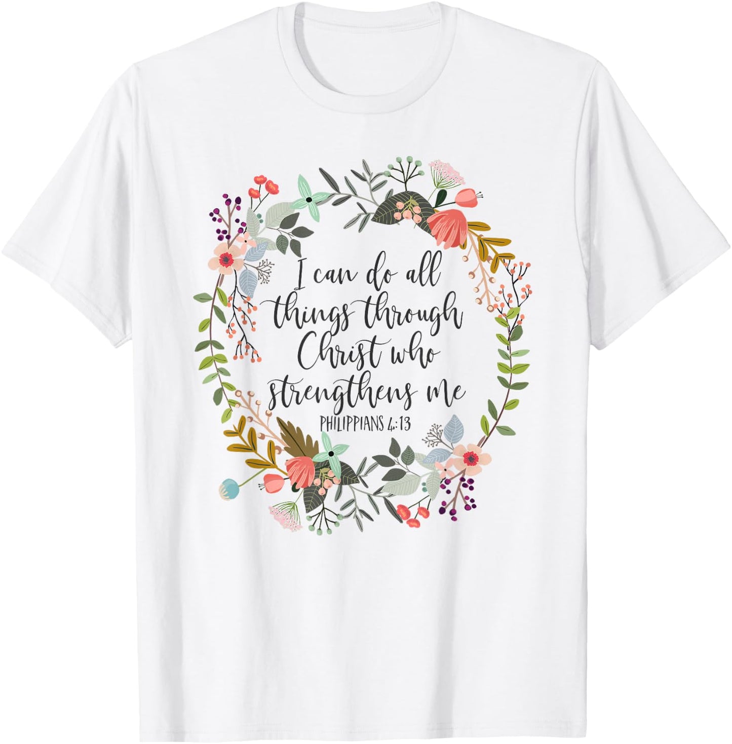 Philippians 4:13 Bible Scripture, All things through Christ T-Shirt - T-Shirt | White