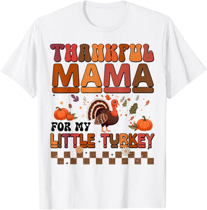 Thankful Mama For My Little Turkey Thanksgiving Family T-Shirt - T-Shirt | White
