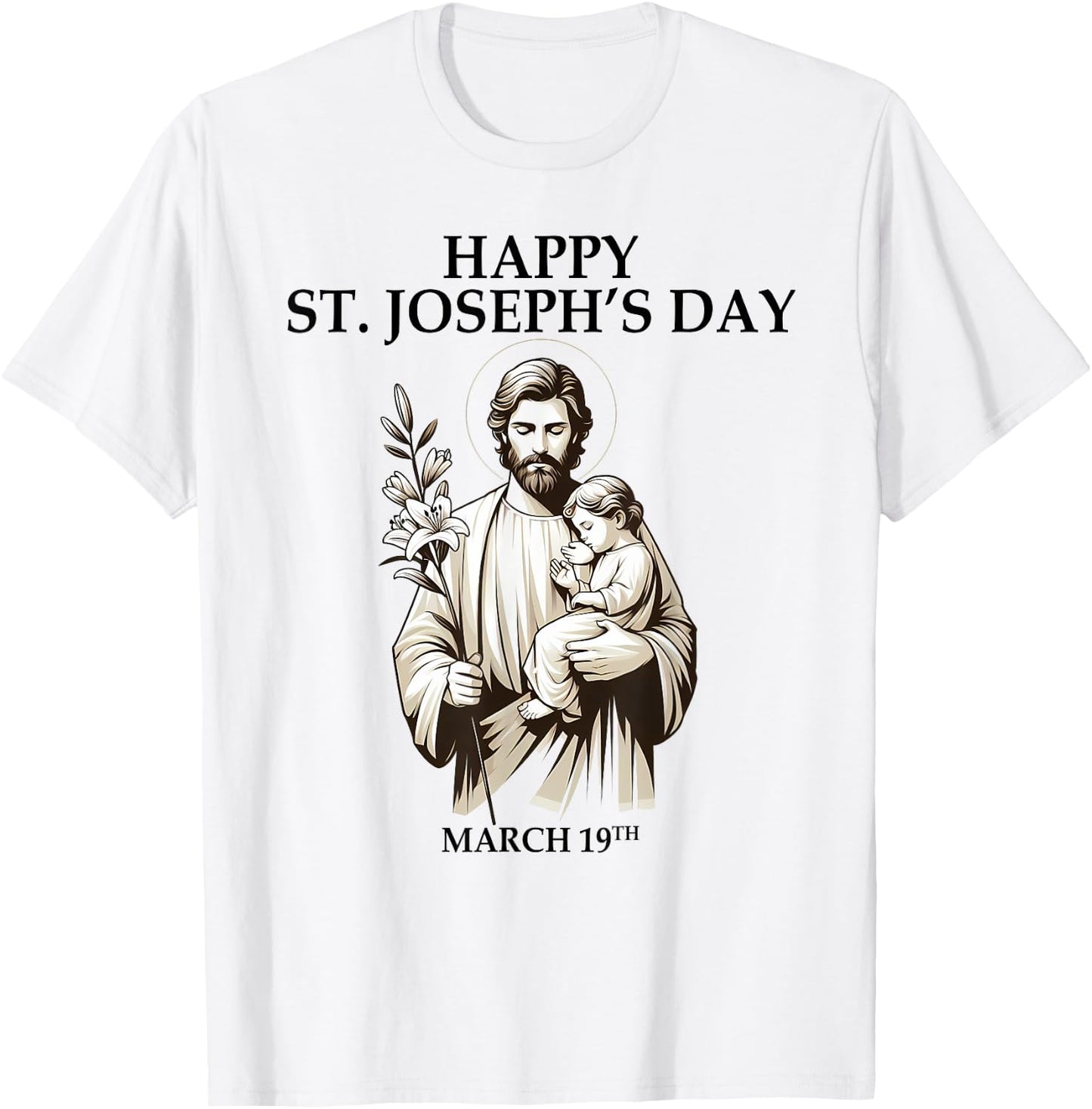 Catholic Religious St. Joseph's Happy Joseph's Day March 19 T-Shirt - T-Shirt | White