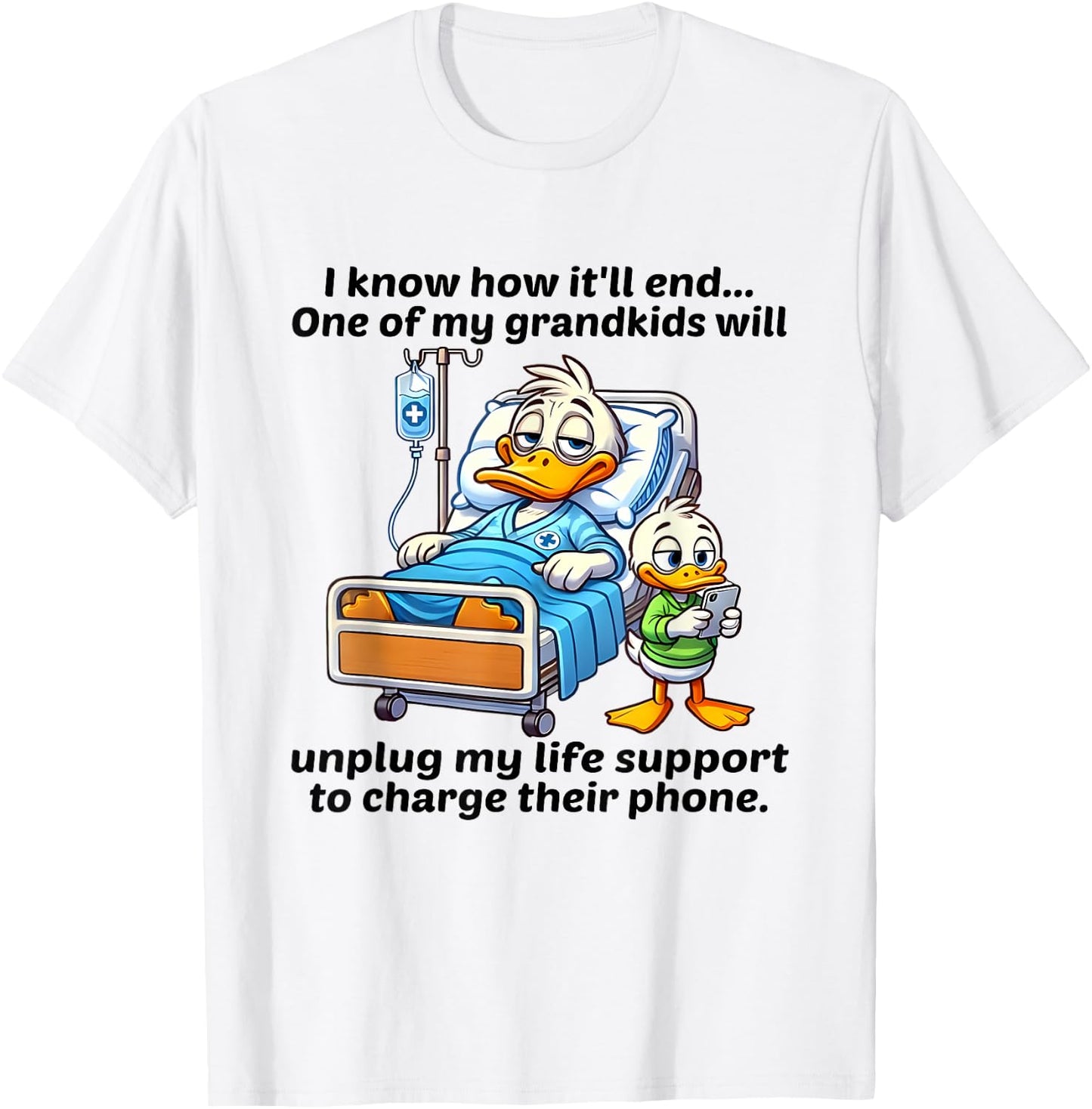 Ducks I Know How It'll End One Of My Grandkids Will Unplug T-Shirt - T-Shirt | White