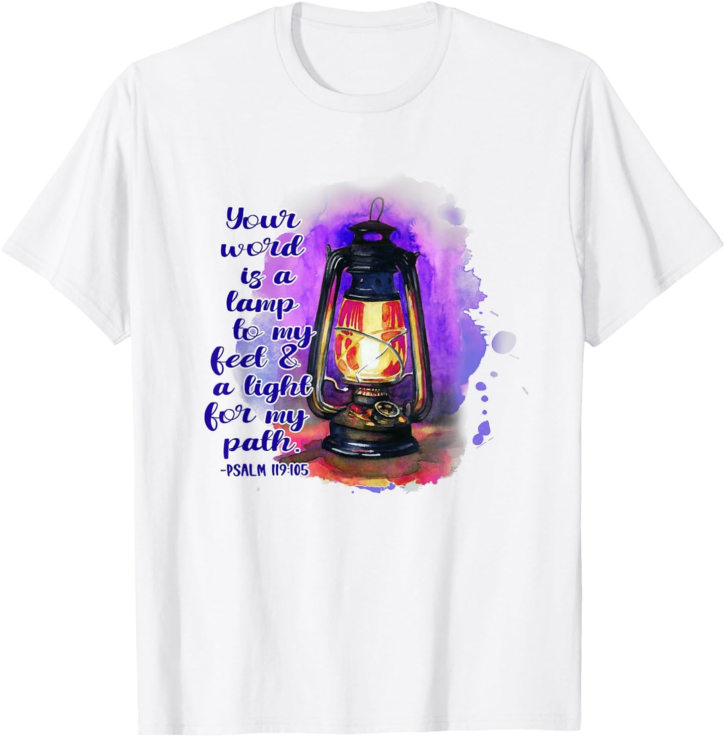 Your Word Is A Lamp To My Feet A Light To My Path Christian T-Shirt - T-Shirt | White