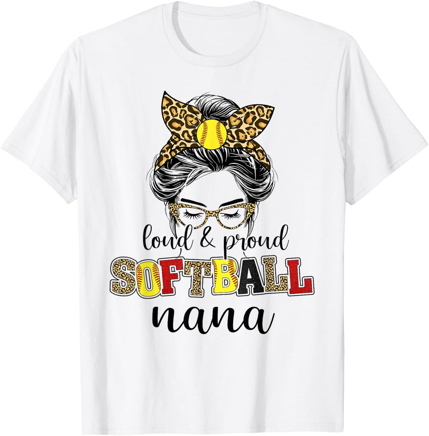 Loud and proud softball Nana messy bun leopard women T-Shirt - T-Shirt | White