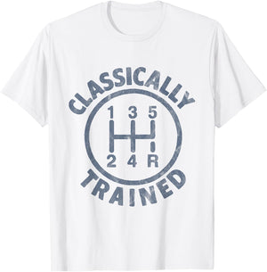 Classically Trained Manual Transmission Manual Driving Cars T-Shirt - T-Shirt | White
